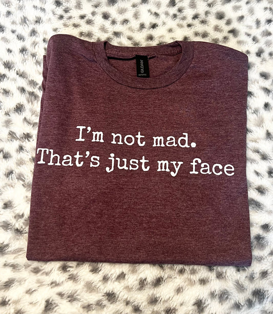 I'm not mad, that's just my face